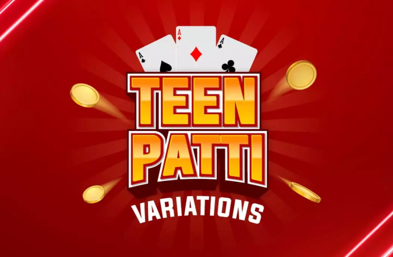 Top 10 Teen Patti Variations To Multiply The Fun