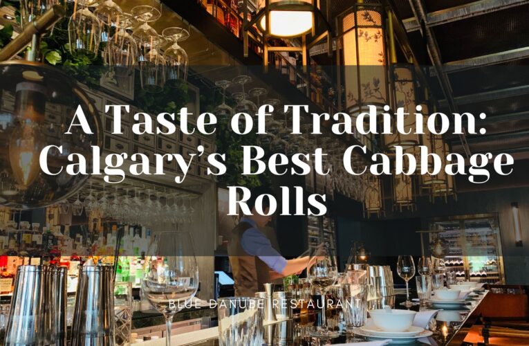 A Taste of Tradition: Calgary’s Best Cabbage Rolls