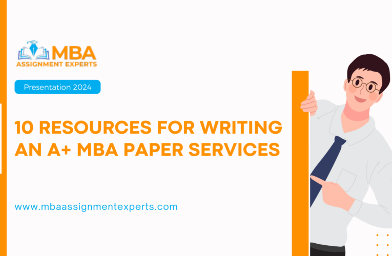 10 Resources for Writing an A+ MBA Paper Services