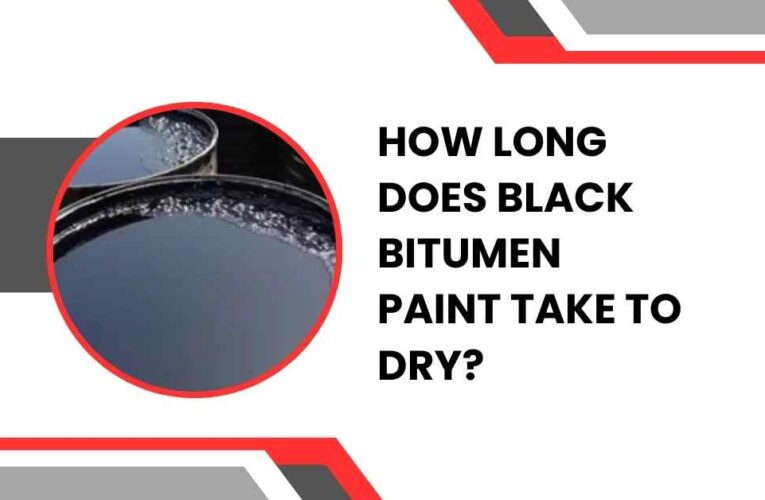How Long Does Black Bitumen Paint Take to Dry?