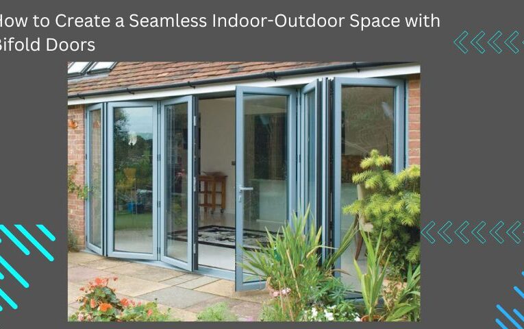 How to Create a Seamless Indoor-Outdoor Space with Bifold Doors