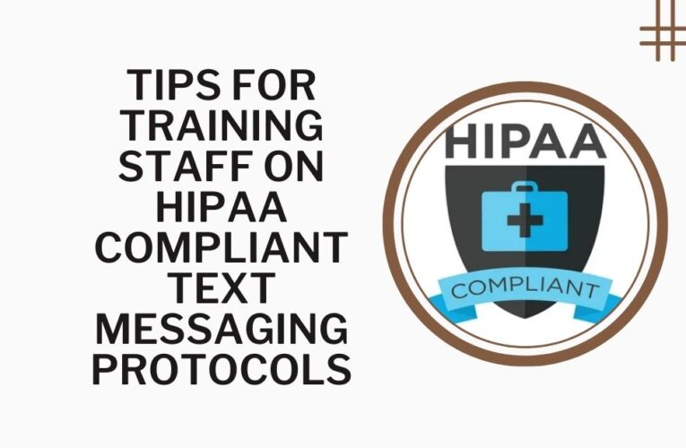 Tips for Training Staff on HIPAA Compliant Text Messaging Protocols