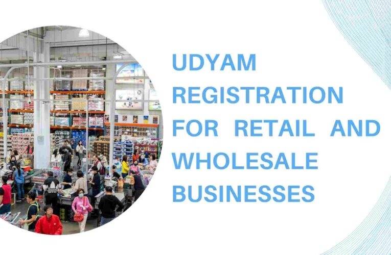 Udyam Registration for Retail and Wholesale Businesses