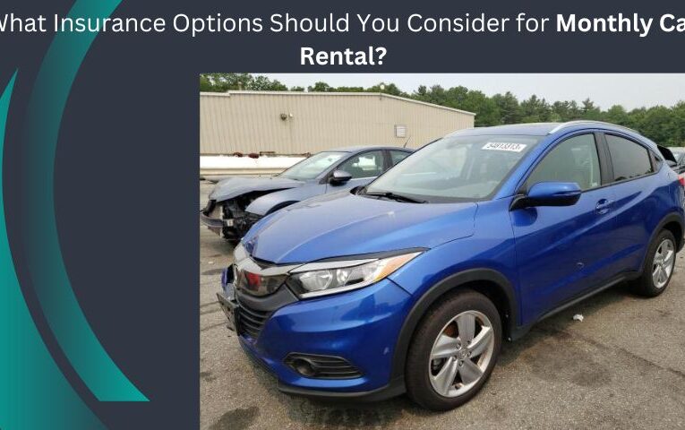 What Insurance Options Should You Consider for Monthly Car Rental?