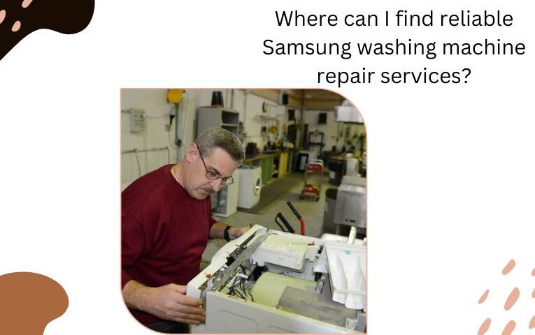 Where can I find reliable Samsung washing machine repair services?