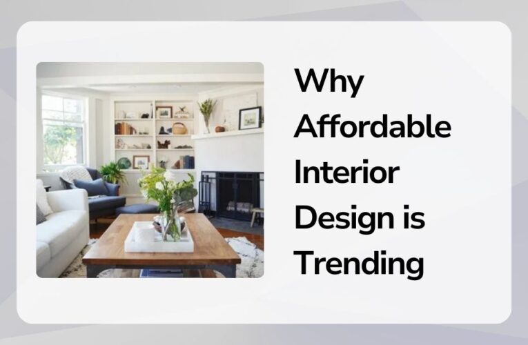 Why Affordable Interior Design is Trending